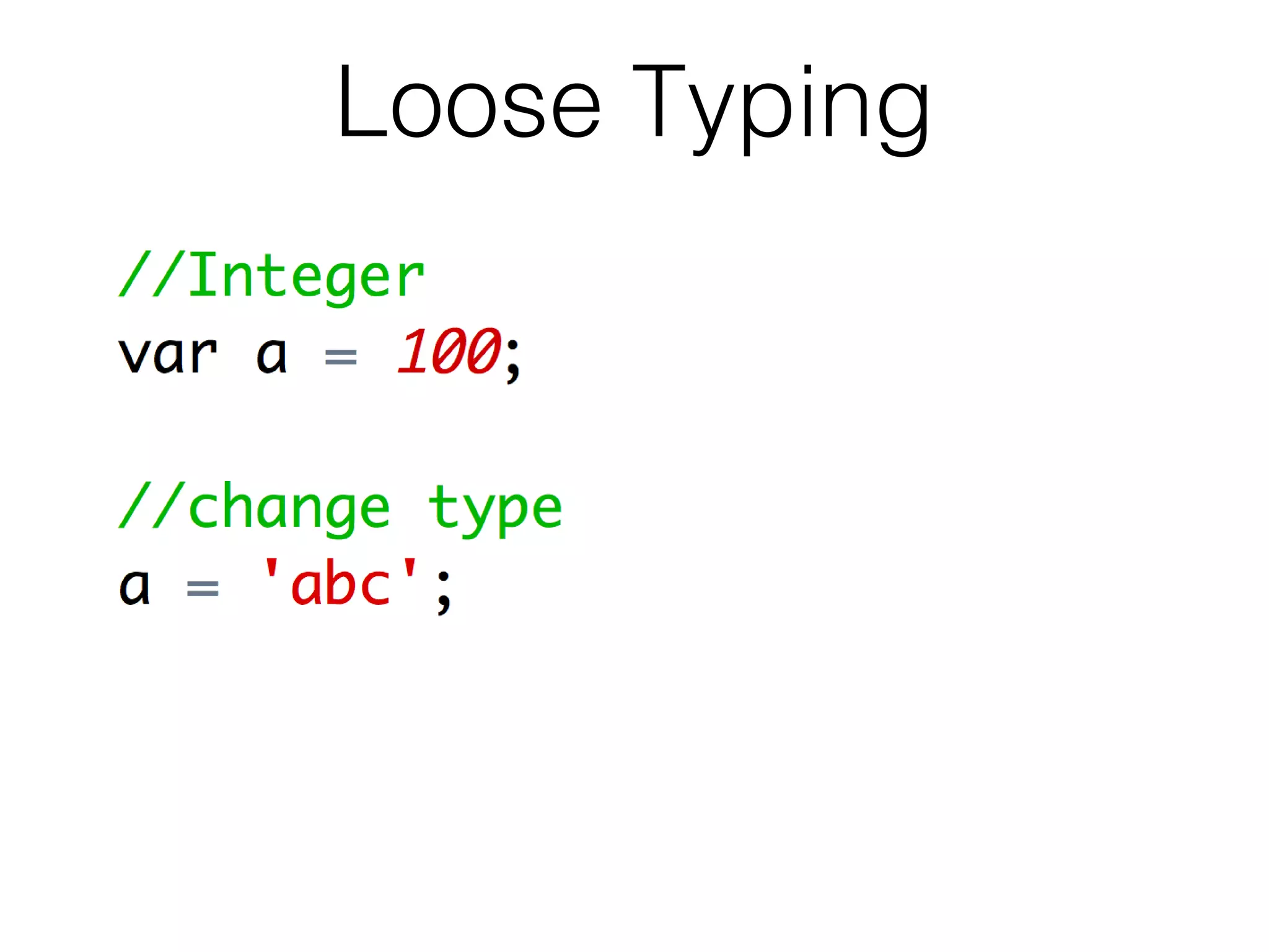 Loose Typing
 