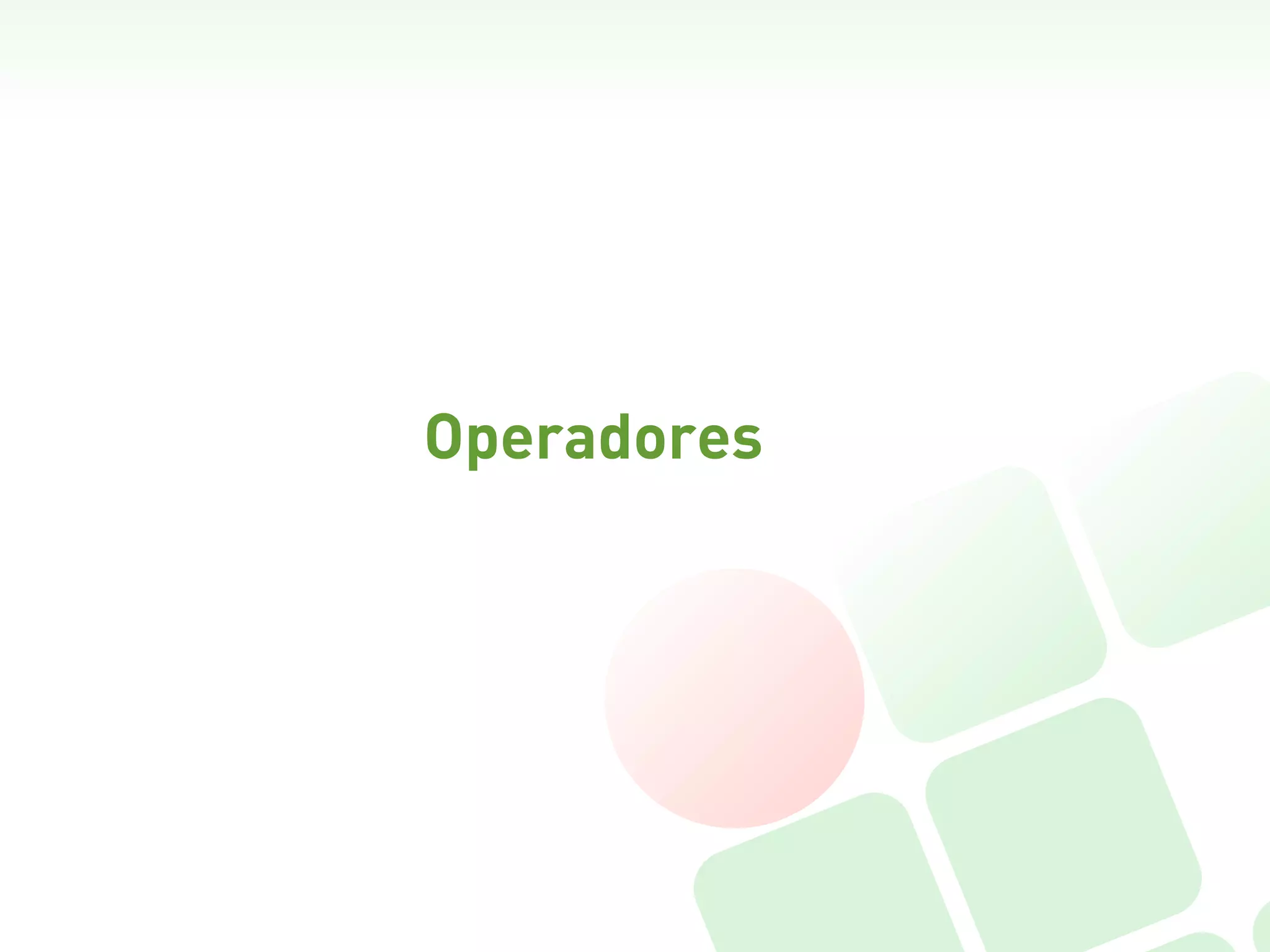 Operadores
 