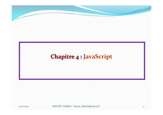 JavaScript
10/11/2023 MECHID SAMIRA "Samira_Mechid@yahoo.fr" 2
 