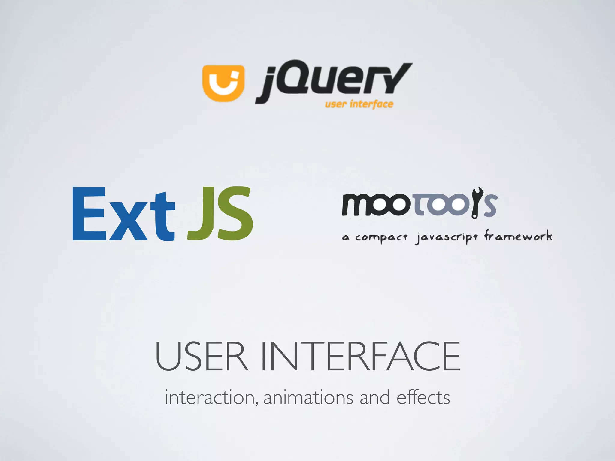USER INTERFACE
interaction, animations and effects
 