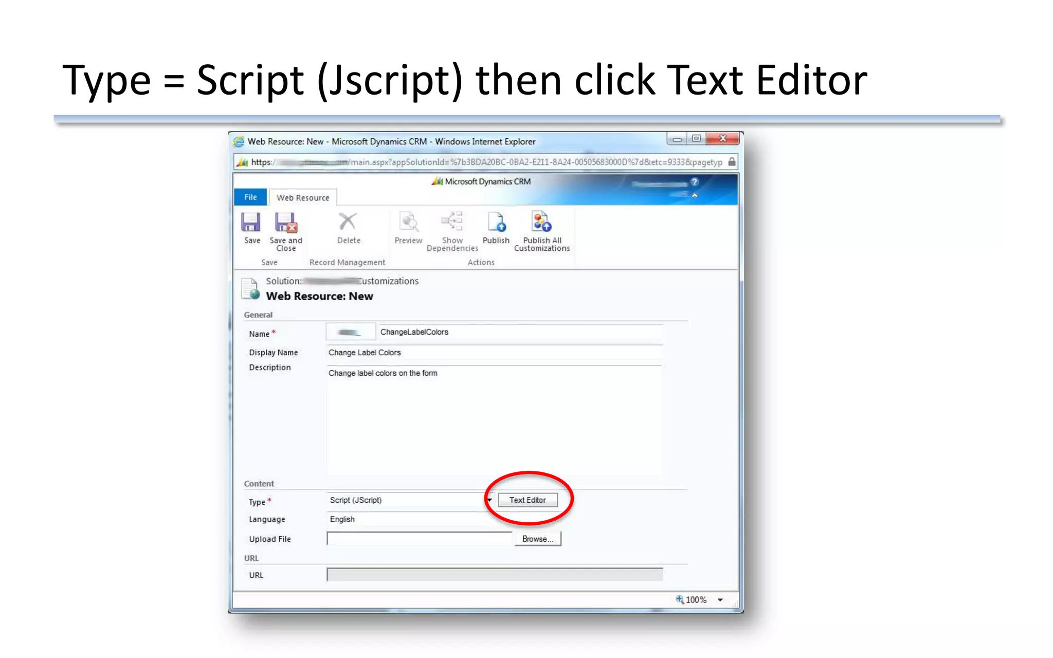 Type = Script (Jscript) then click Text Editor
 