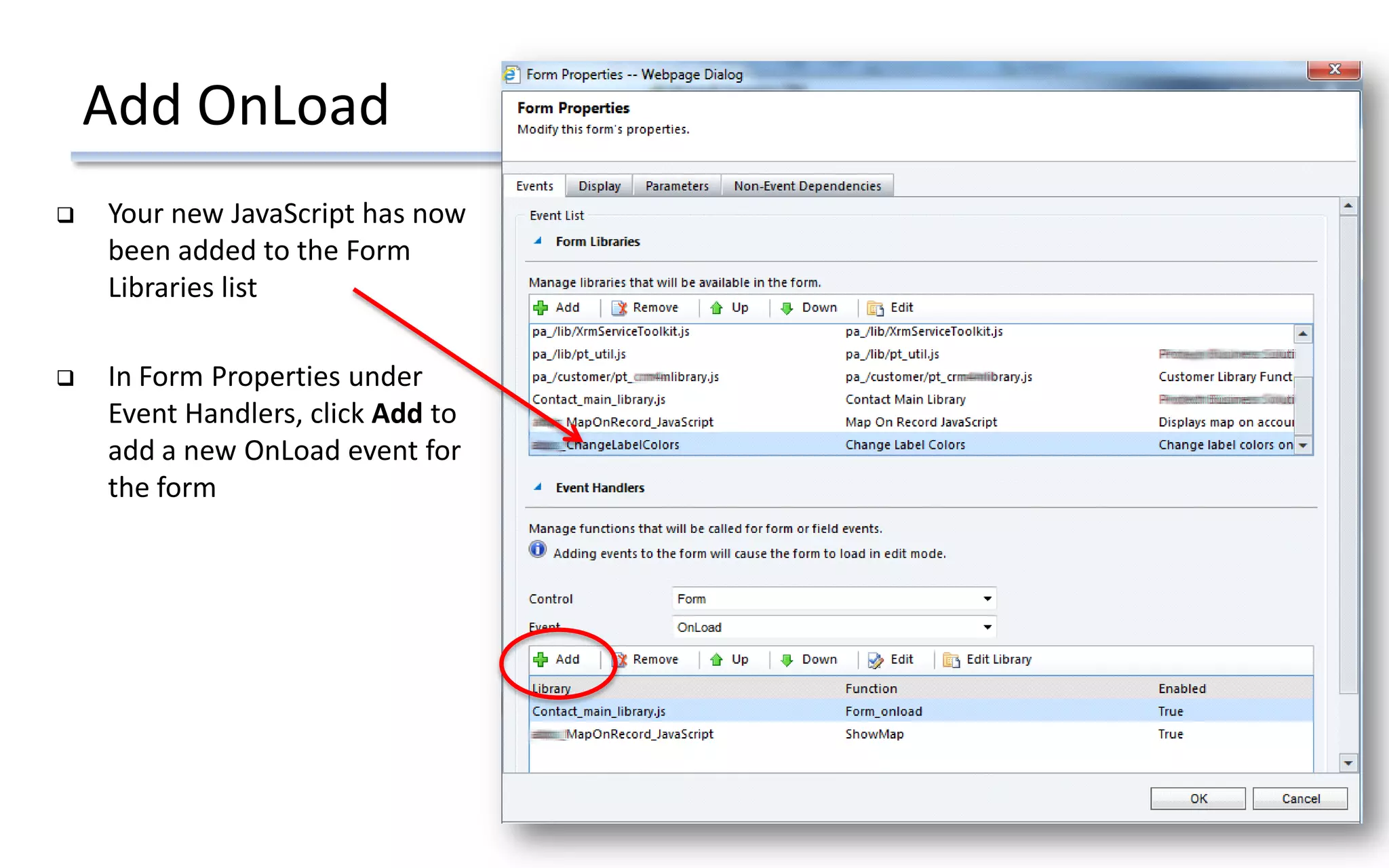 Add OnLoad
 Your new JavaScript has now
been added to the Form
Libraries list
 In Form Properties under
Event Handlers, click Add to
add a new OnLoad event for
the form
 