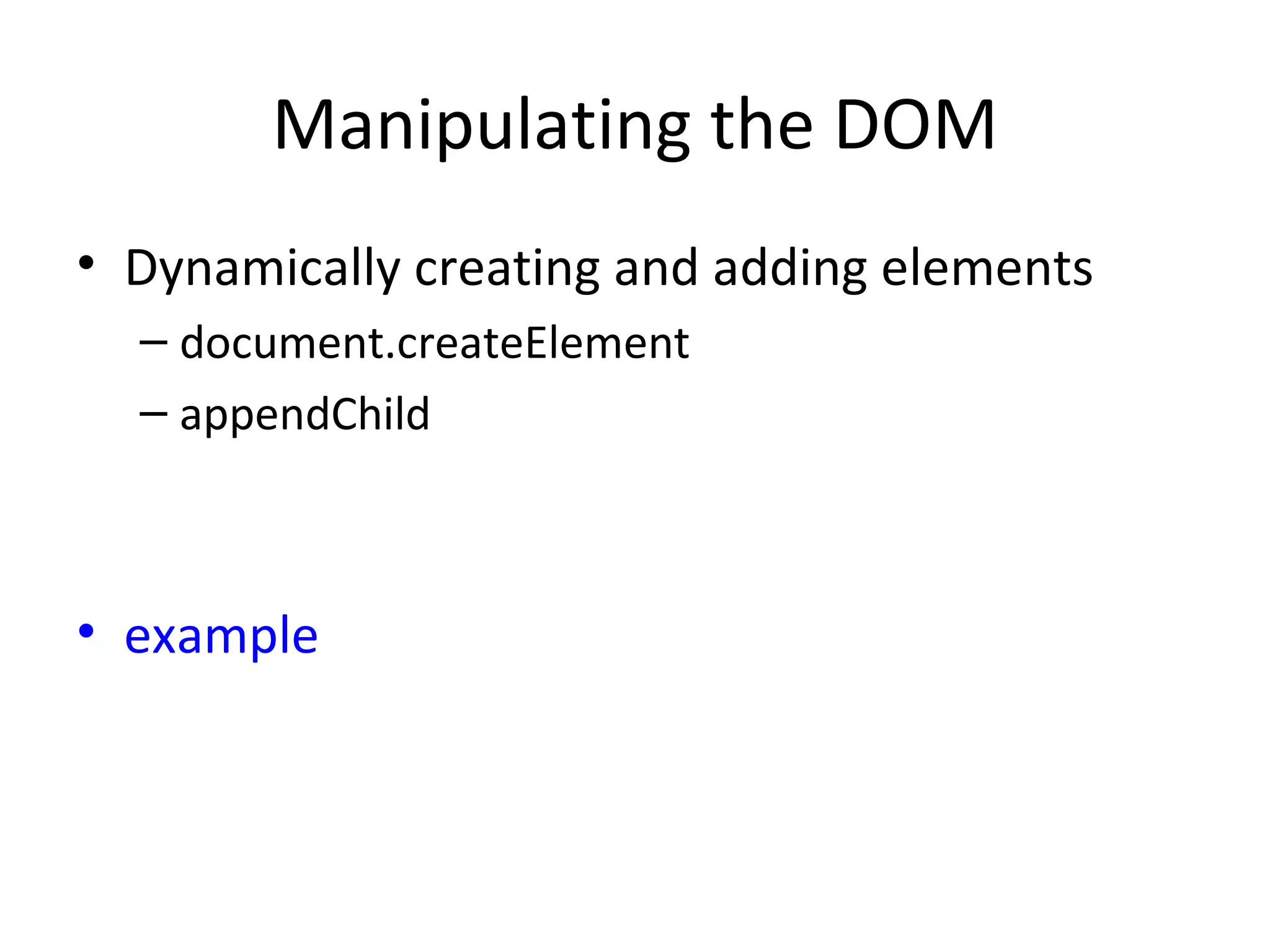 Manipulating the DOM Dynamically creating and adding elements document.createElement appendChild example 
