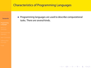 Introduction to
JavaScript
Syropoulos
Programming
Languages
Basics of
JavaScript
Expressions and
Operators
Basic Commands
Deﬁning New
Functions
Finale
.
.
.
.
.
.
.
.
.
.
.
.
.
.
.
.
.
.
.
.
.
.
.
.
.
.
.
.
.
.
.
.
.
.
.
.
.
.
.
.
Characteristics of Programming Languages
Programming languages are used to describe computational
tasks. There are several kinds.
 