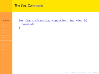 Introduction to
JavaScript
Syropoulos
Programming
Languages
Basics of
JavaScript
Expressions and
Operators
Basic Commands
Deﬁning New
Functions
Finale
.
.
.
.
.
.
.
.
.
.
.
.
.
.
.
.
.
.
.
.
.
.
.
.
.
.
.
.
.
.
.
.
.
.
.
.
.
.
.
.
The for Command
for (initialization; condition; inc.-dec.){
commands
}
 