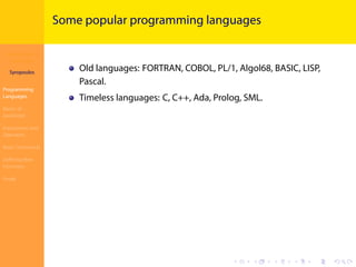 Introduction to
JavaScript
Syropoulos
Programming
Languages
Basics of
JavaScript
Expressions and
Operators
Basic Commands
Deﬁning New
Functions
Finale
.
.
.
.
.
.
.
.
.
.
.
.
.
.
.
.
.
.
.
.
.
.
.
.
.
.
.
.
.
.
.
.
.
.
.
.
.
.
.
.
Some popular programming languages
Old languages: FORTRAN, COBOL, PL/1, Algol68, BASIC, LISP,
Pascal.
Timeless languages: C, C++, Ada, Prolog, SML.
 