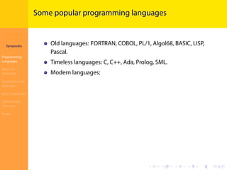 Introduction to
JavaScript
Syropoulos
Programming
Languages
Basics of
JavaScript
Expressions and
Operators
Basic Commands
Deﬁning New
Functions
Finale
.
.
.
.
.
.
.
.
.
.
.
.
.
.
.
.
.
.
.
.
.
.
.
.
.
.
.
.
.
.
.
.
.
.
.
.
.
.
.
.
Some popular programming languages
Old languages: FORTRAN, COBOL, PL/1, Algol68, BASIC, LISP,
Pascal.
Timeless languages: C, C++, Ada, Prolog, SML.
Modern languages:
 