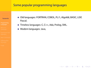 Introduction to
JavaScript
Syropoulos
Programming
Languages
Basics of
JavaScript
Expressions and
Operators
Basic Commands
Deﬁning New
Functions
Finale
.
.
.
.
.
.
.
.
.
.
.
.
.
.
.
.
.
.
.
.
.
.
.
.
.
.
.
.
.
.
.
.
.
.
.
.
.
.
.
.
Some popular programming languages
Old languages: FORTRAN, COBOL, PL/1, Algol68, BASIC, LISP,
Pascal.
Timeless languages: C, C++, Ada, Prolog, SML.
Modern languages: Java,
 
