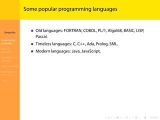 Introduction to
JavaScript
Syropoulos
Programming
Languages
Basics of
JavaScript
Expressions and
Operators
Basic Commands
Deﬁning New
Functions
Finale
.
.
.
.
.
.
.
.
.
.
.
.
.
.
.
.
.
.
.
.
.
.
.
.
.
.
.
.
.
.
.
.
.
.
.
.
.
.
.
.
Some popular programming languages
Old languages: FORTRAN, COBOL, PL/1, Algol68, BASIC, LISP,
Pascal.
Timeless languages: C, C++, Ada, Prolog, SML.
Modern languages: Java, JavaScript,
 