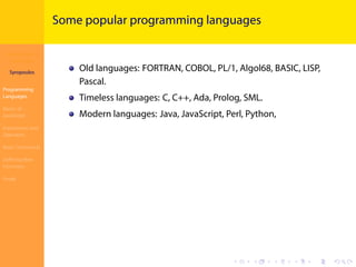 Introduction to
JavaScript
Syropoulos
Programming
Languages
Basics of
JavaScript
Expressions and
Operators
Basic Commands
Deﬁning New
Functions
Finale
.
.
.
.
.
.
.
.
.
.
.
.
.
.
.
.
.
.
.
.
.
.
.
.
.
.
.
.
.
.
.
.
.
.
.
.
.
.
.
.
Some popular programming languages
Old languages: FORTRAN, COBOL, PL/1, Algol68, BASIC, LISP,
Pascal.
Timeless languages: C, C++, Ada, Prolog, SML.
Modern languages: Java, JavaScript, Perl, Python,
 