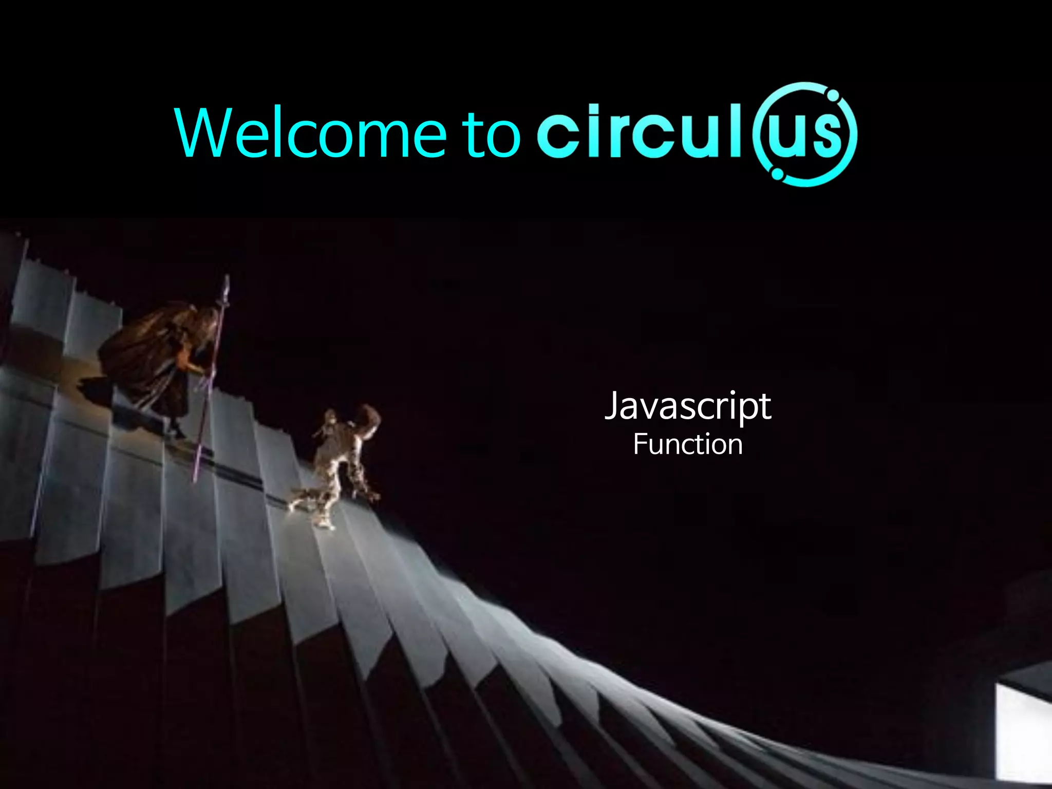 Welcome to Javascript Function 