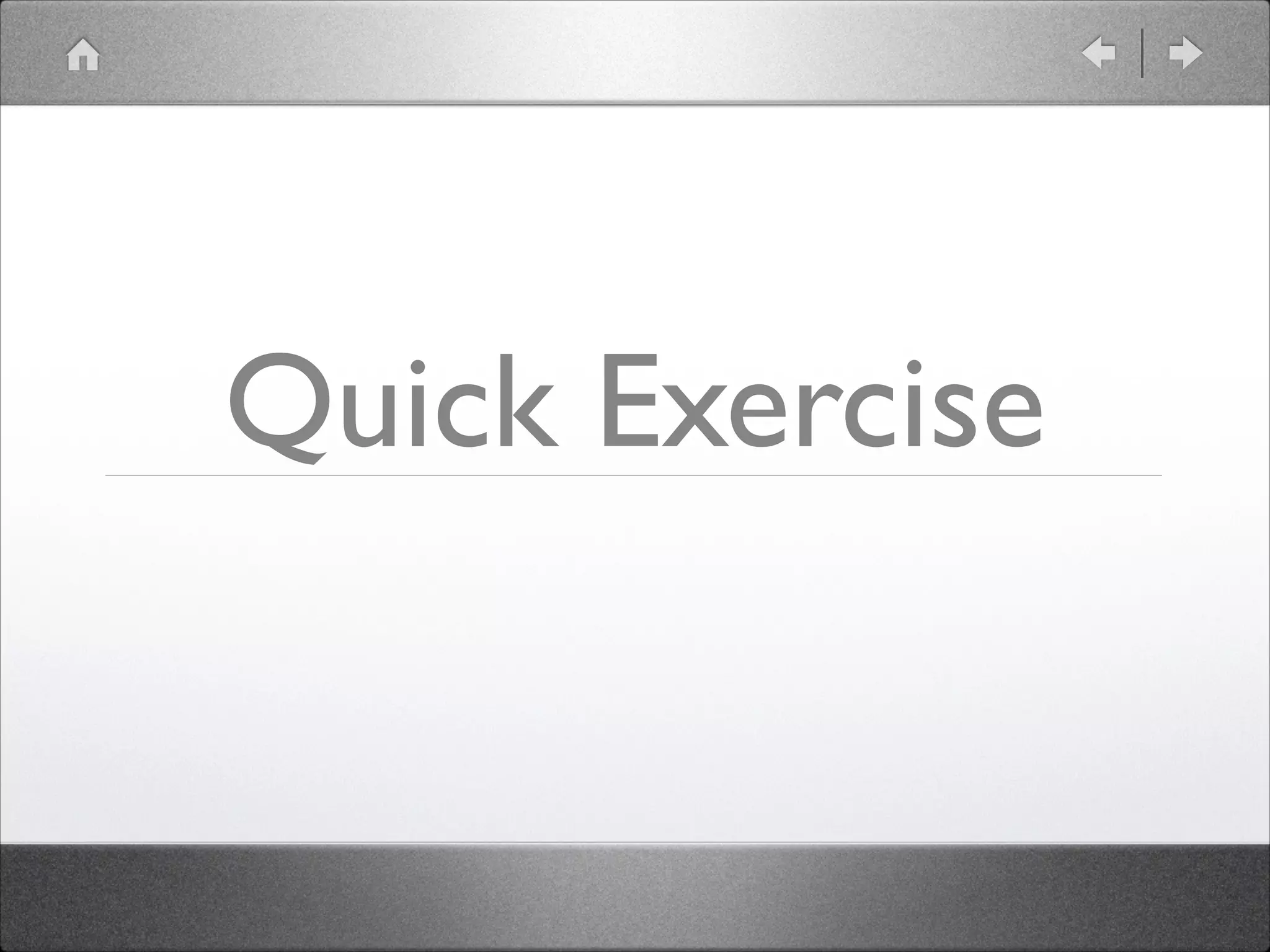 Quick Exercise 