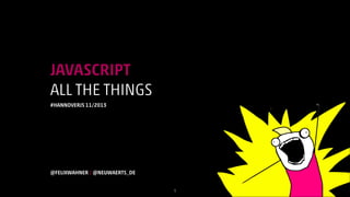 Javascript all the things | PPT image.
