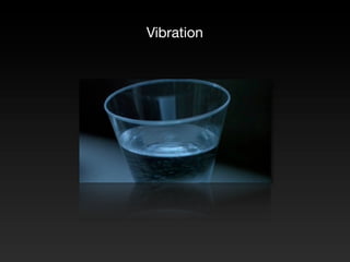 Vibration
 
