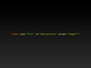 <input type="file" id="take-picture" accept="image/*">
 