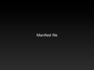 Manifest ﬁle
 