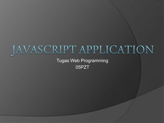 Tugas Web Programming
05PZT
 