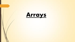Arrays
 