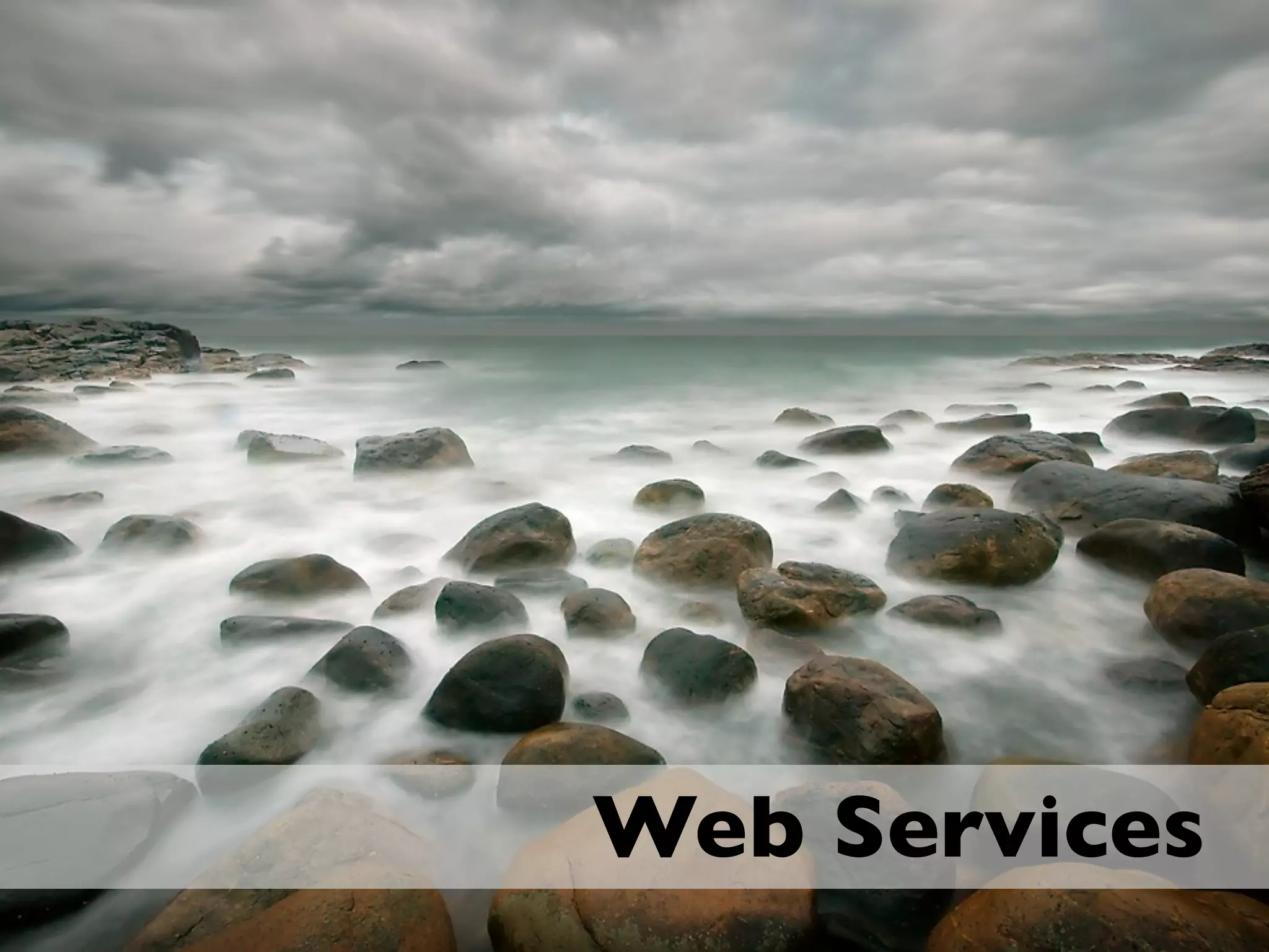 Web Services
 