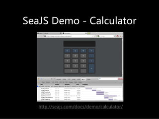 SeaJS Demo- Calculator




   http://seajs.com/docs/demo/calculator/
 