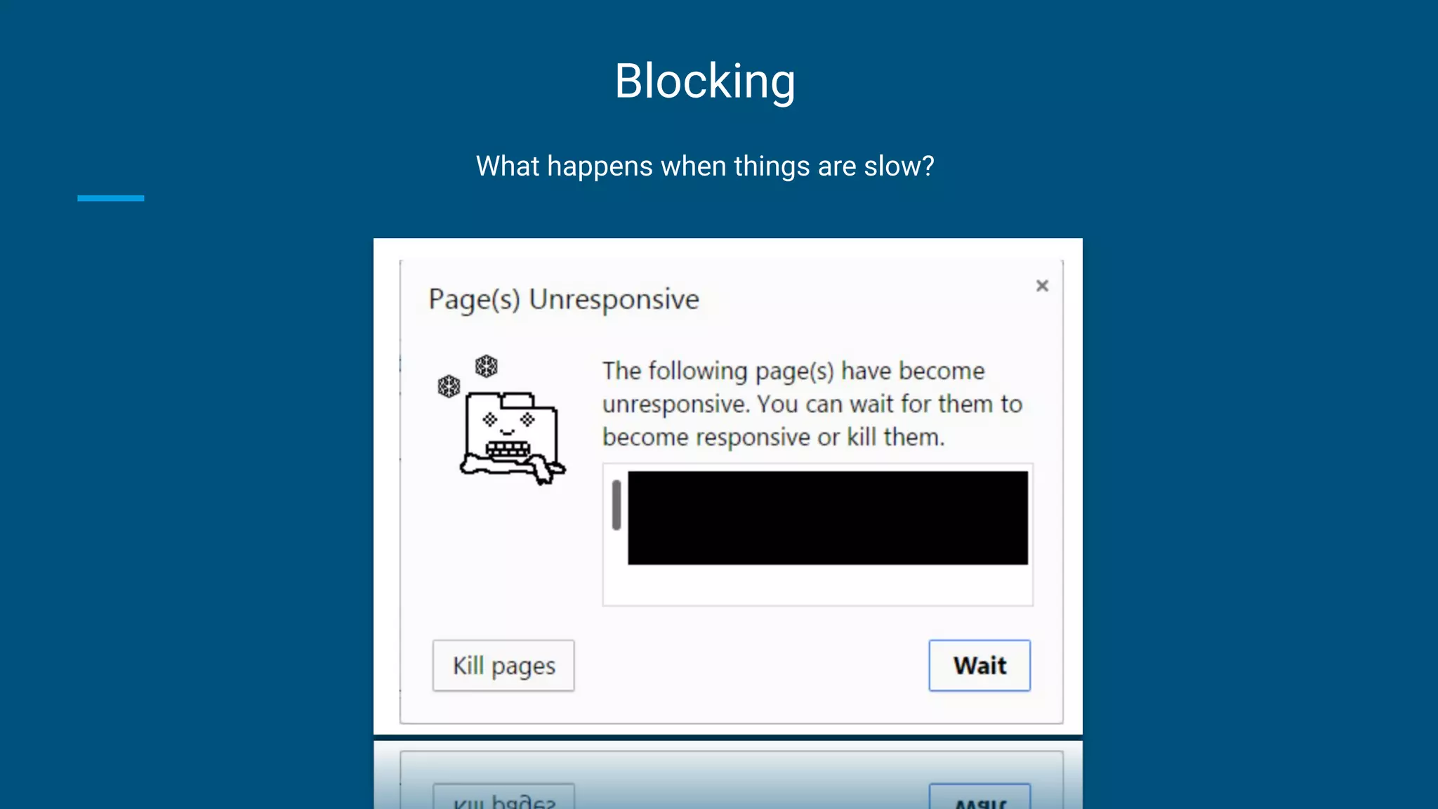 Blocking
What happens when things are slow?