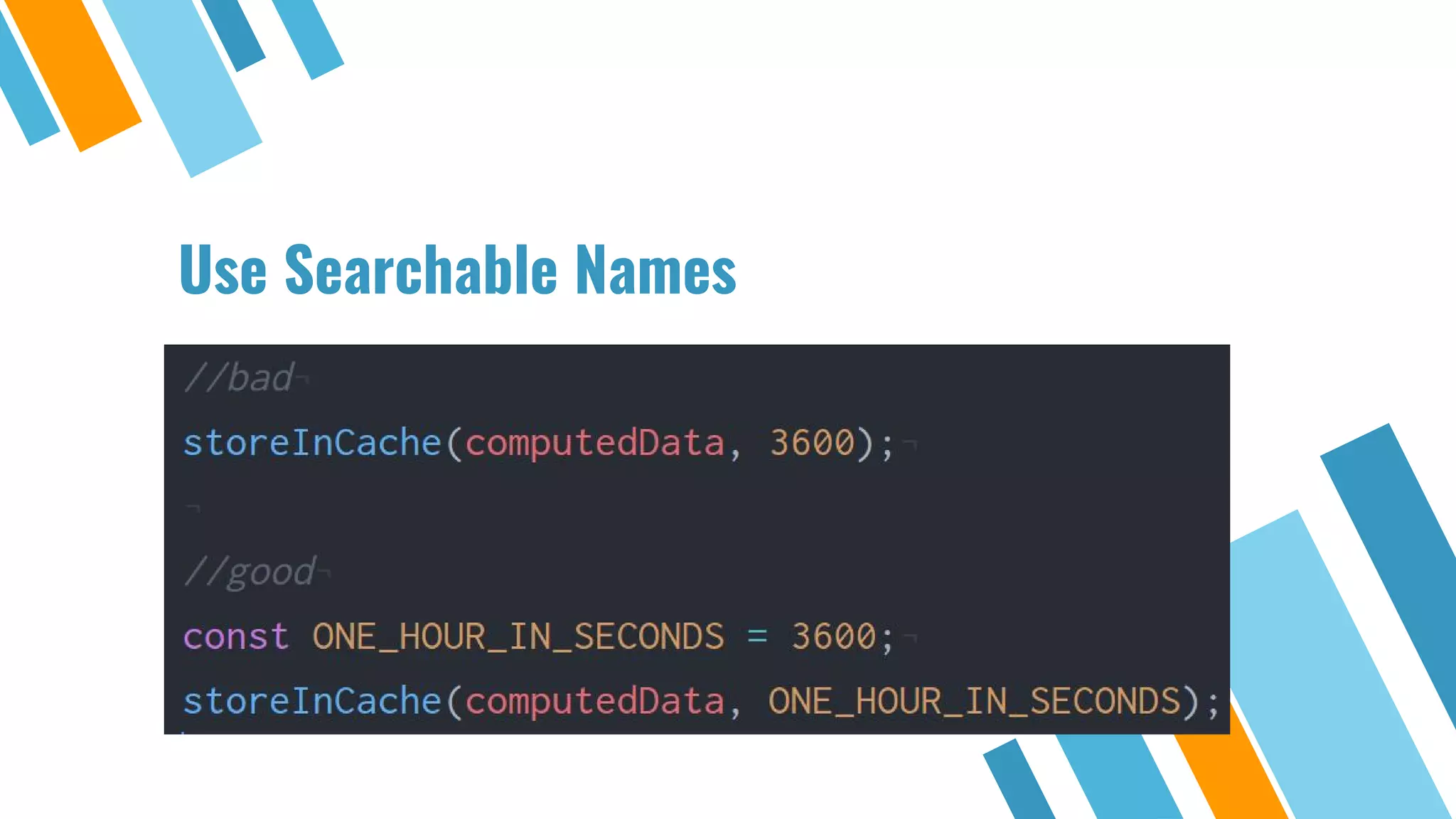 Use Searchable Names 