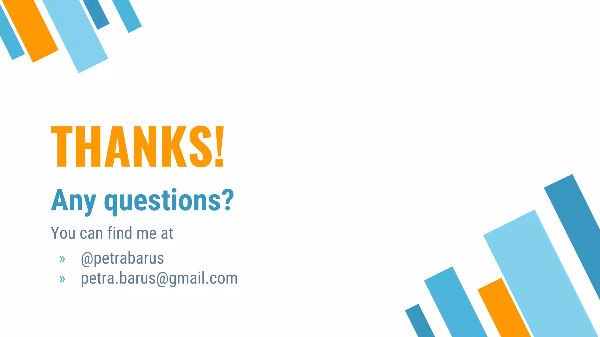THANKS! Any questions? You can find me at » @petrabarus » petra.barus@gmail.com 