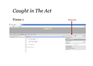 Caught in The Act
Frame 1

Press F11

 
