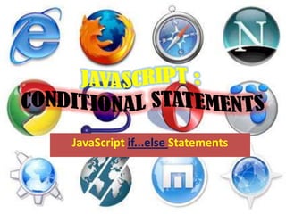 JavaScript if...else Statements
 