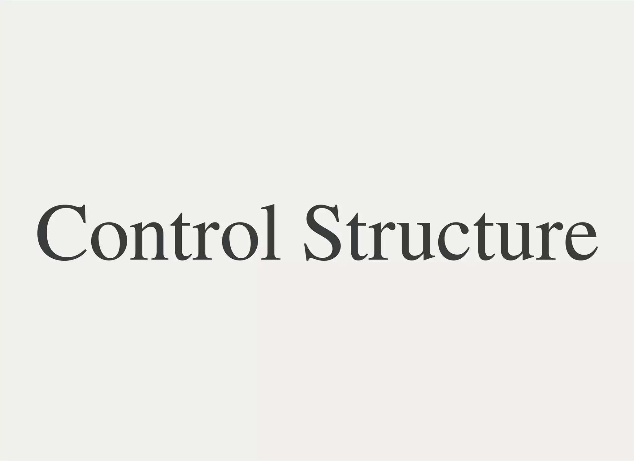 Control Structure
 