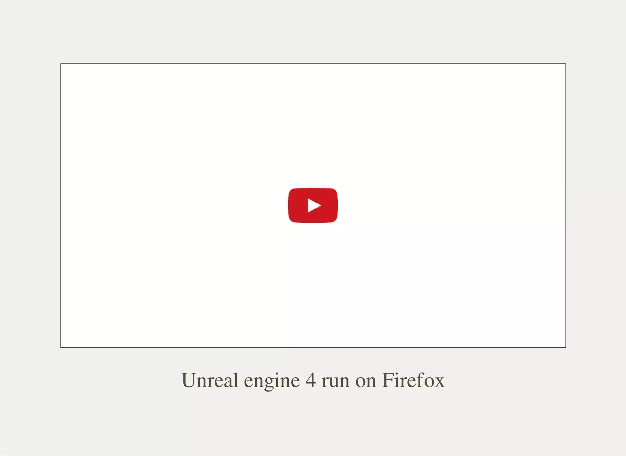 Unreal engine 4 run on Firefox
 