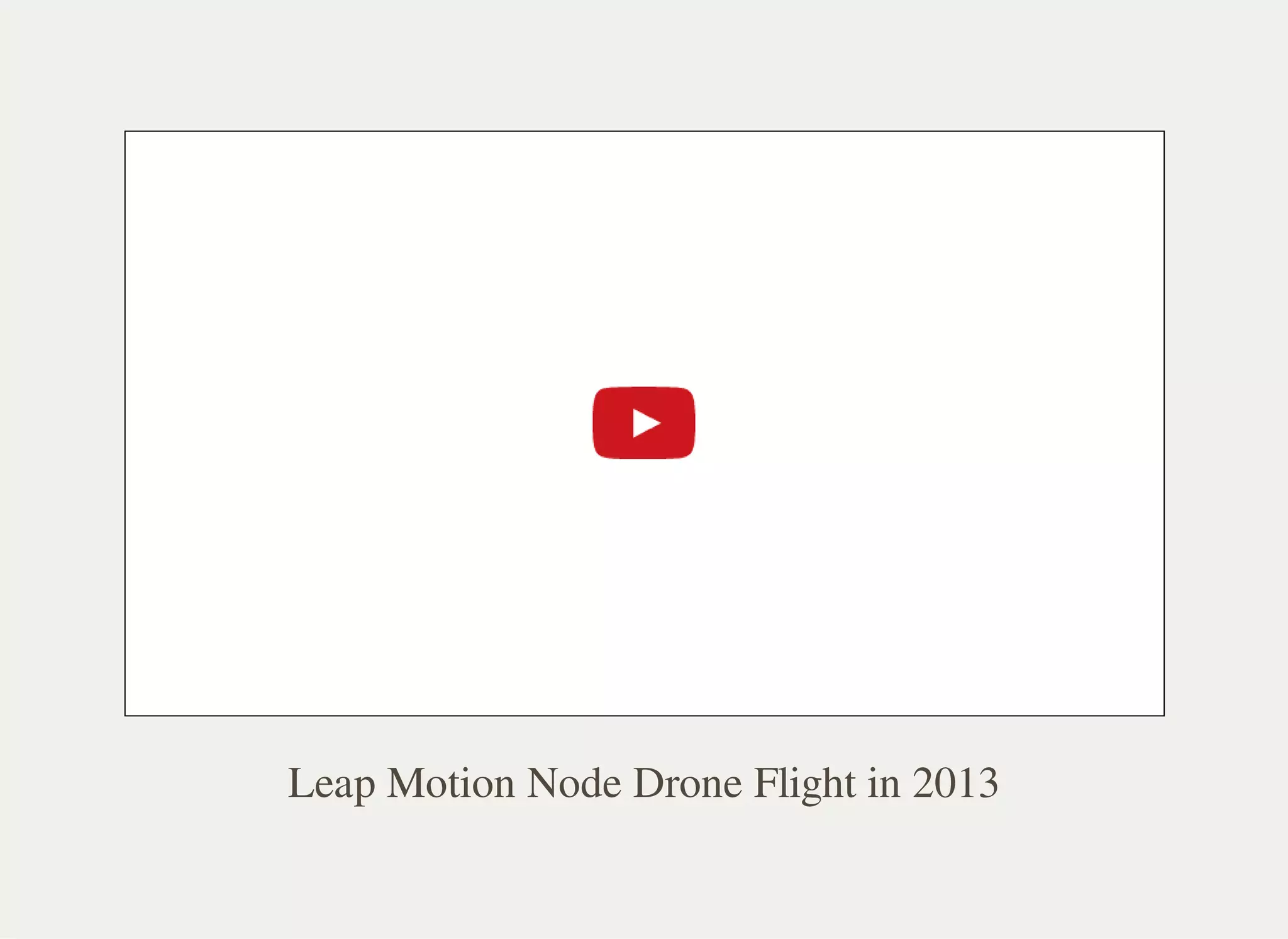 Leap Motion Node Drone Flight in 2013
 