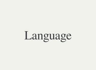 Language
 