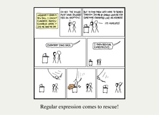 Regular expression comes to rescue!
 