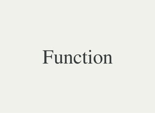Function
 