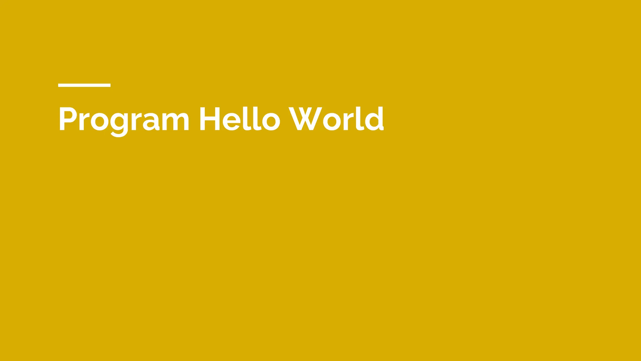 Program Hello World
 