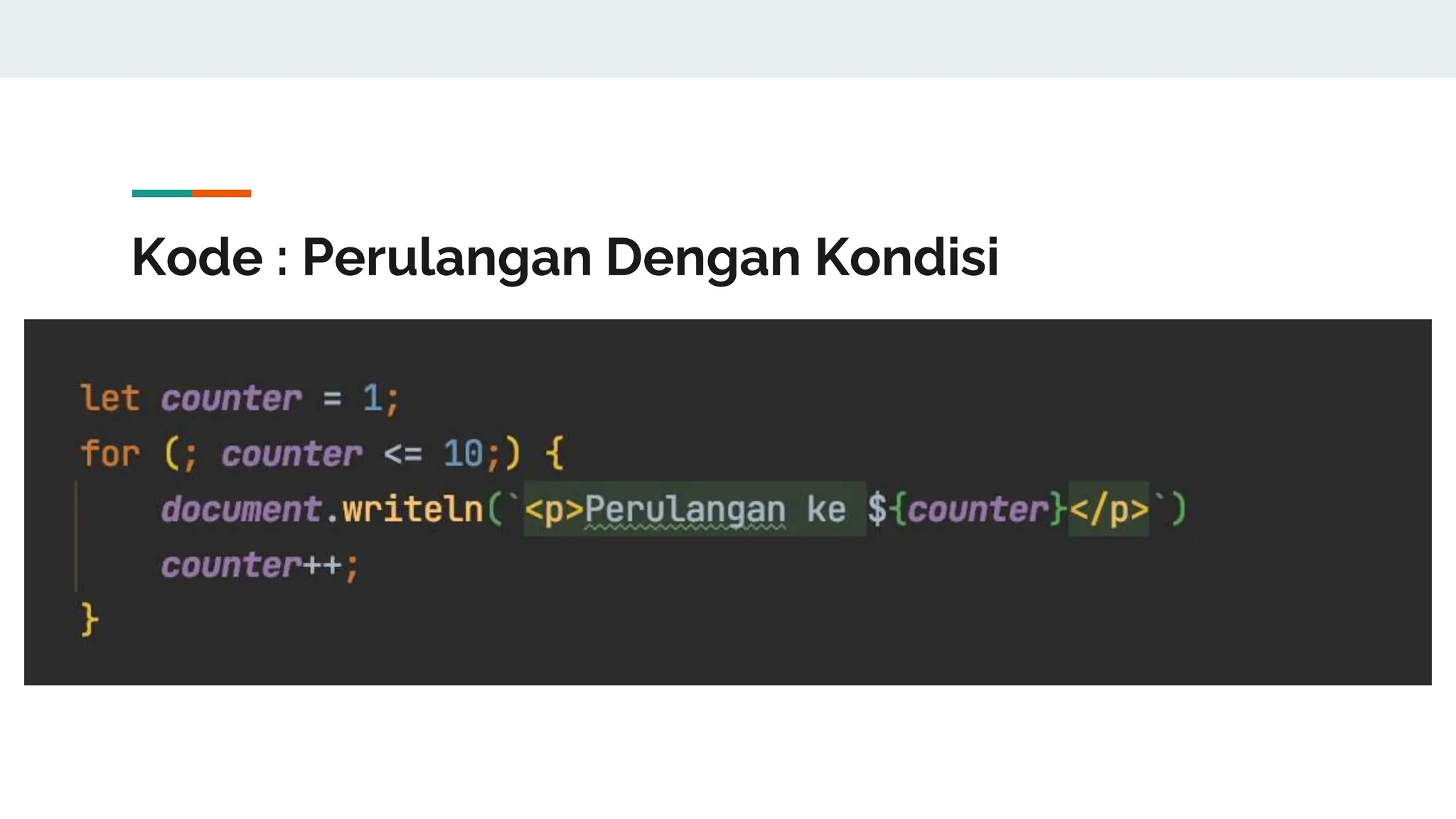 Kode : Perulangan Dengan Kondisi
 