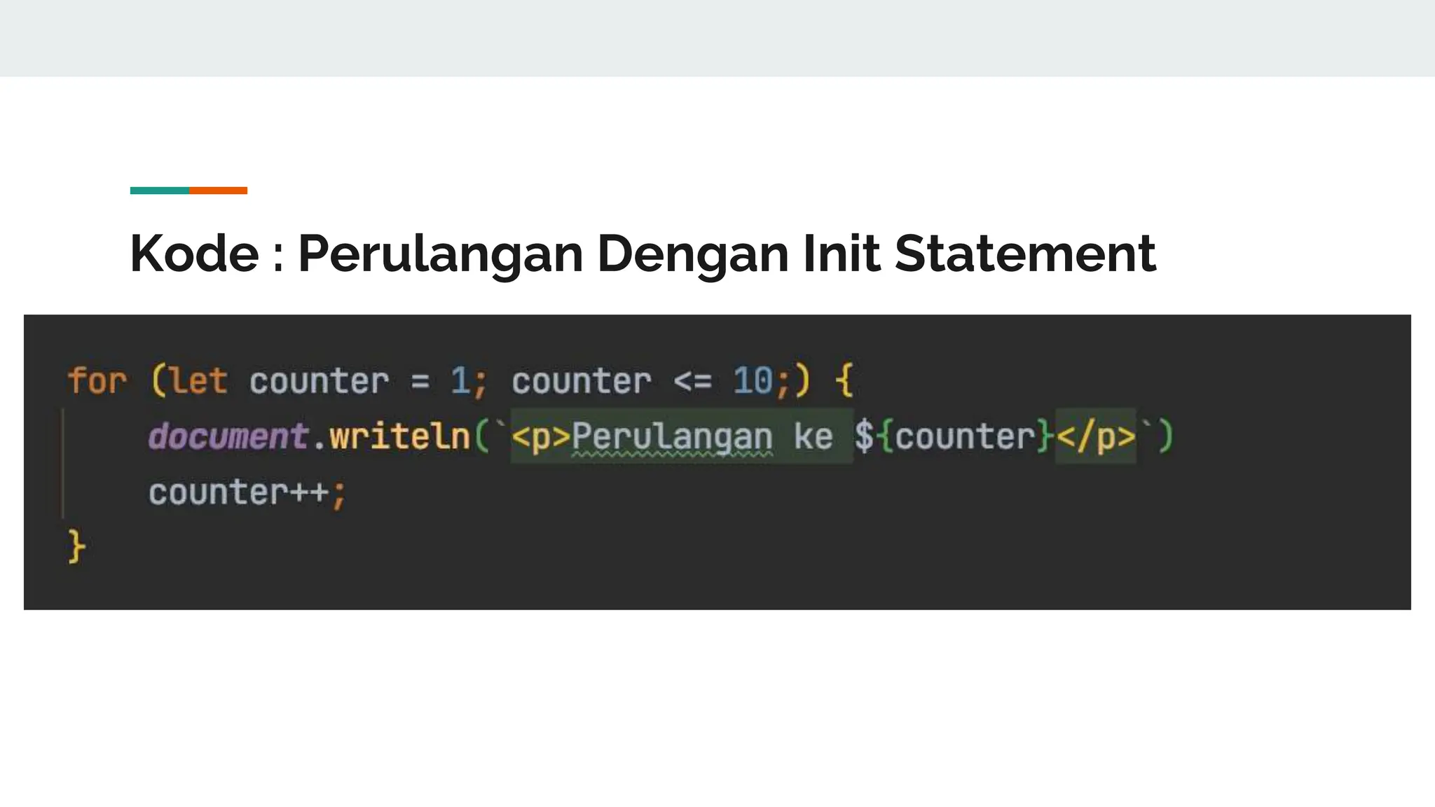 Kode : Perulangan Dengan Init Statement
 
