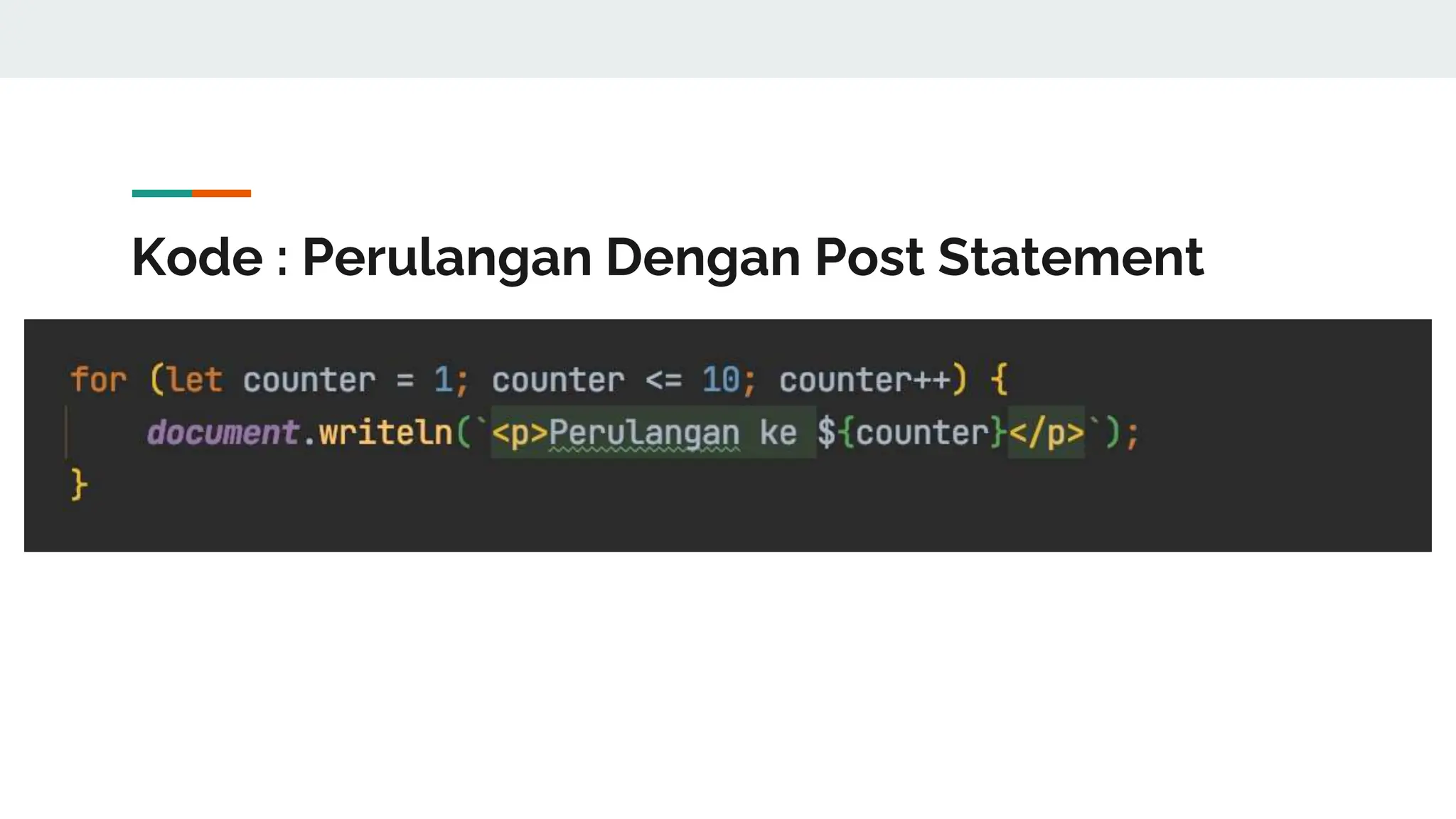 Kode : Perulangan Dengan Post Statement
 