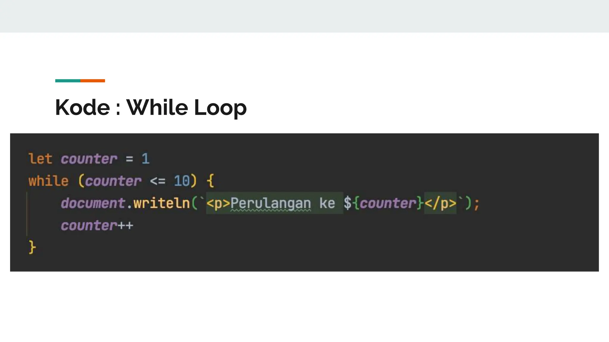 Kode : While Loop
 