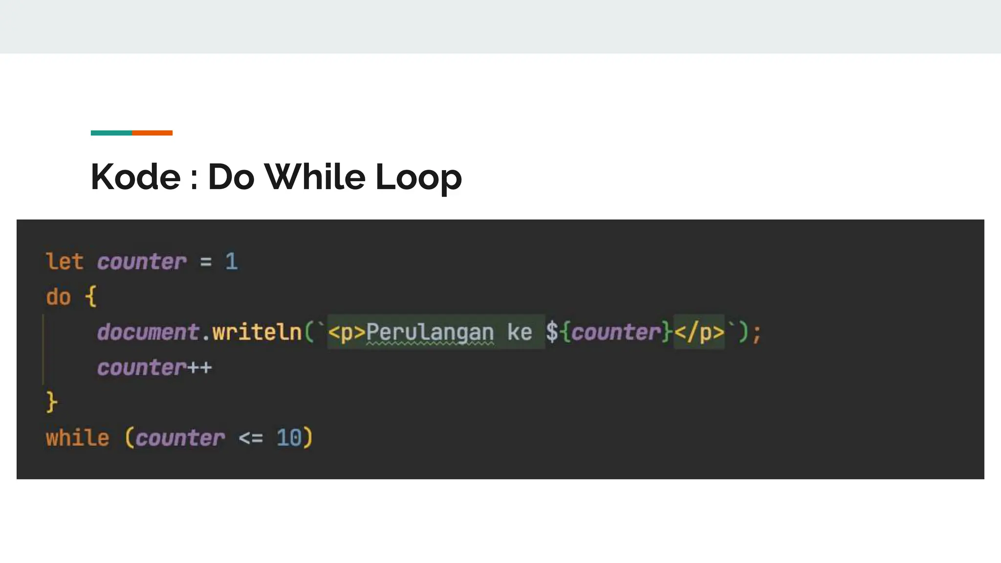 Kode : Do While Loop
 