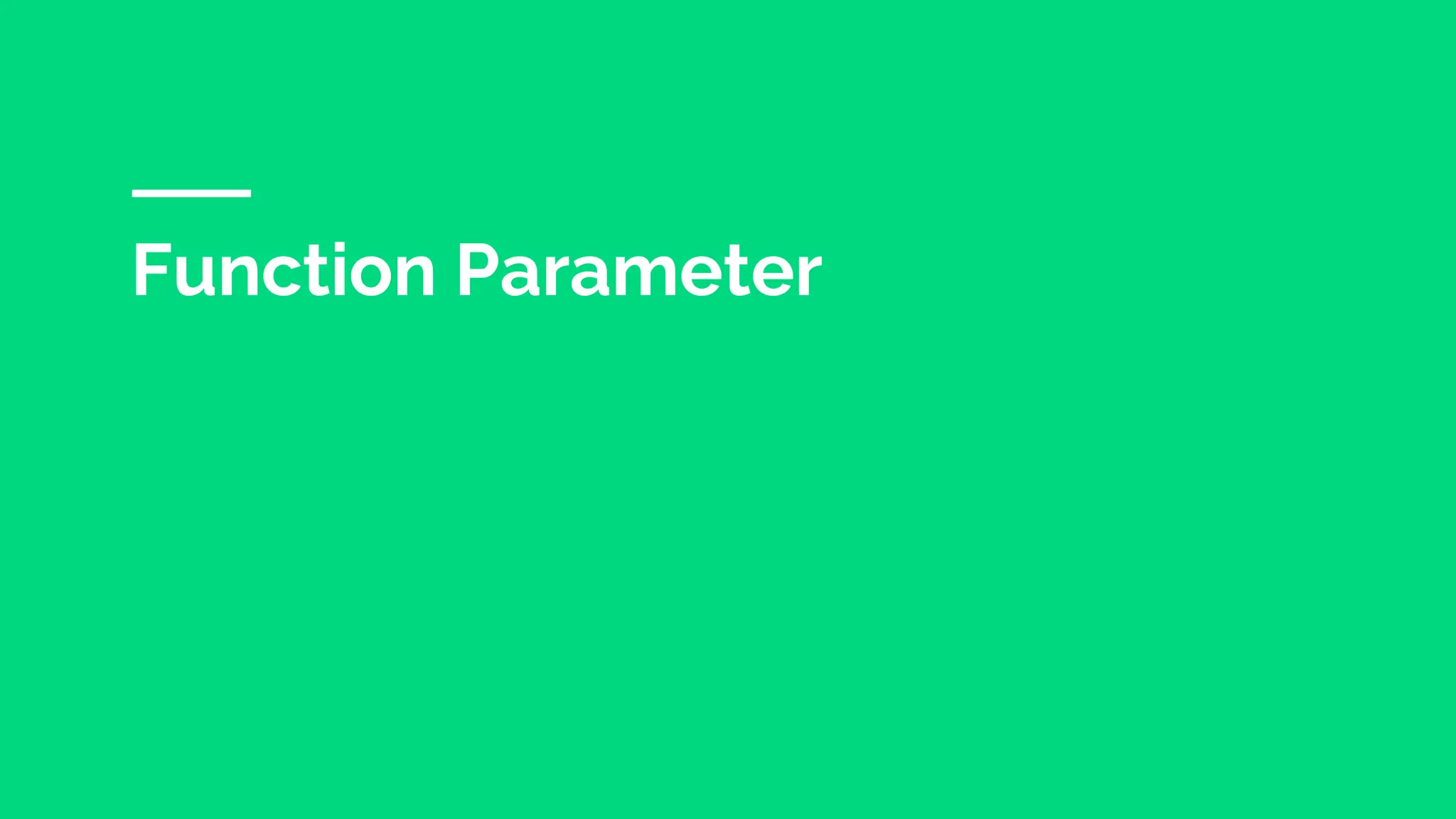 Function Parameter
 