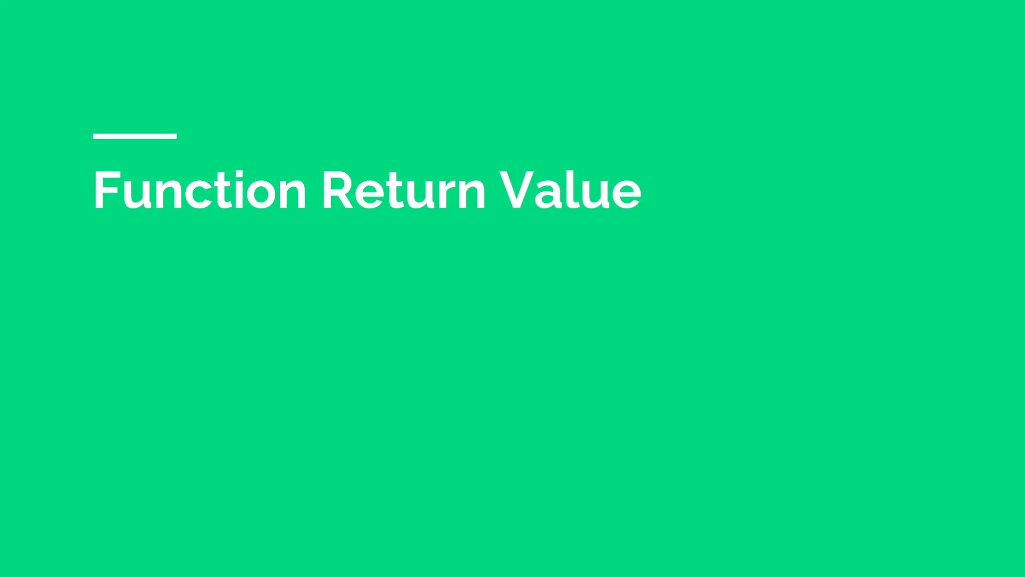 Function Return Value
 