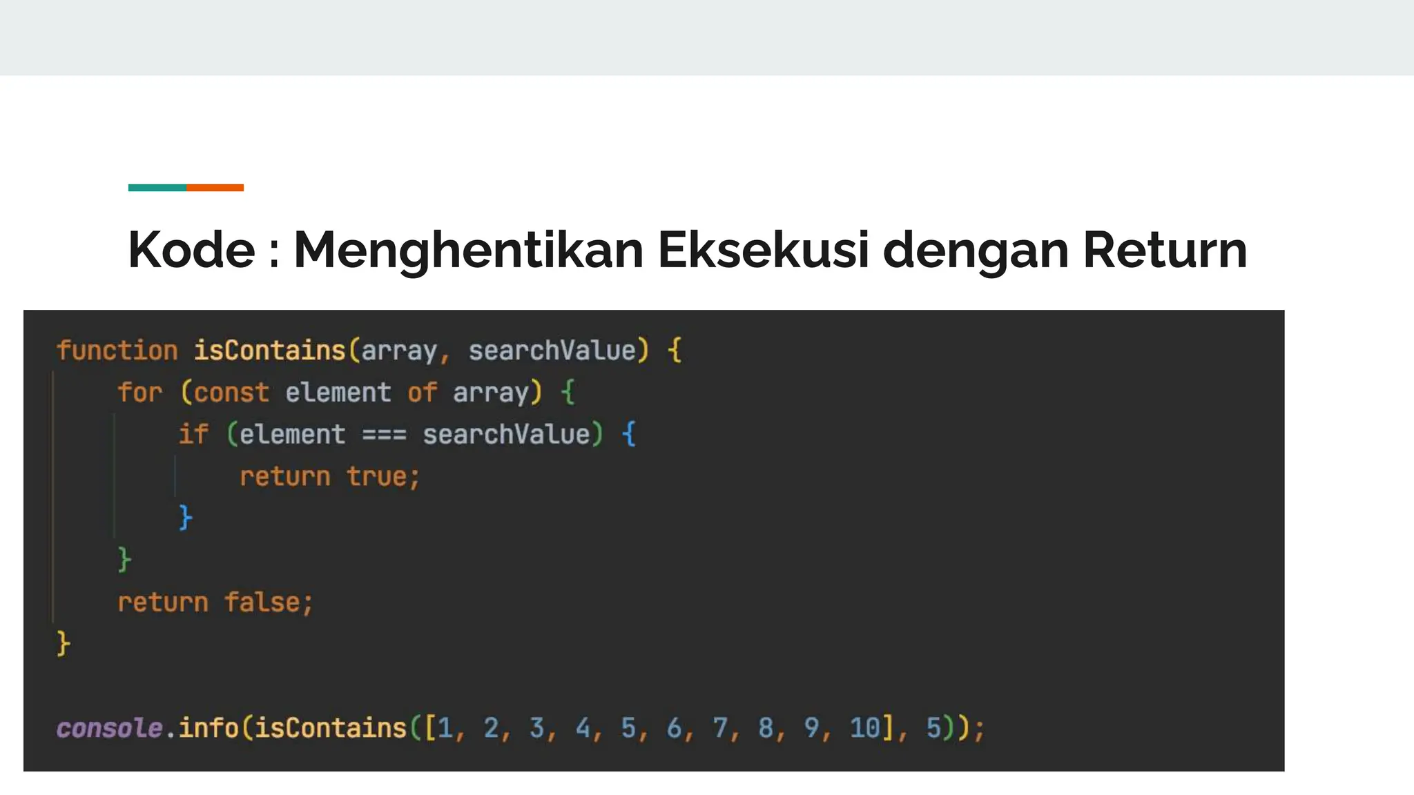 Kode : Menghentikan Eksekusi dengan Return
 