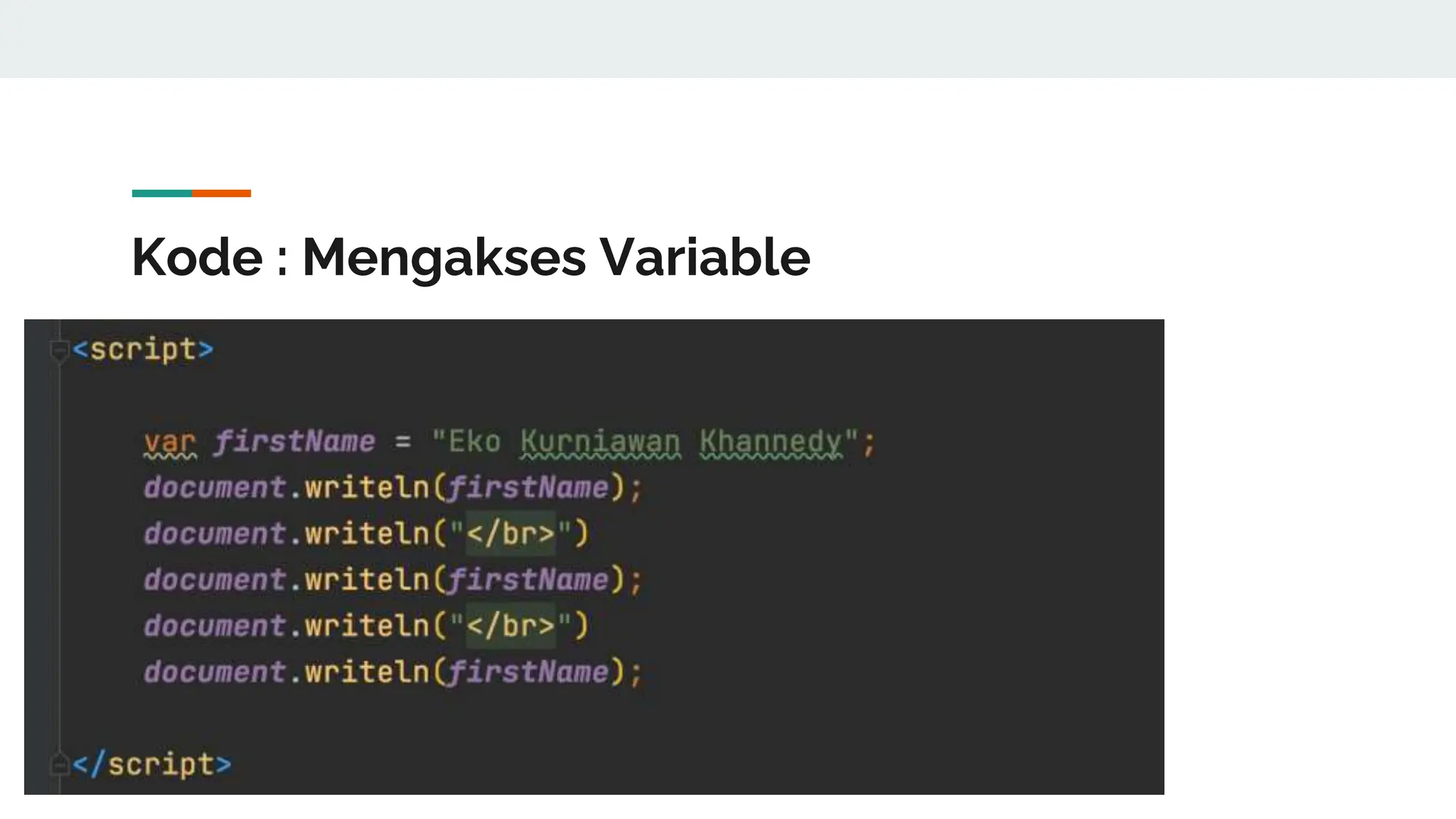 Kode : Mengakses Variable
 