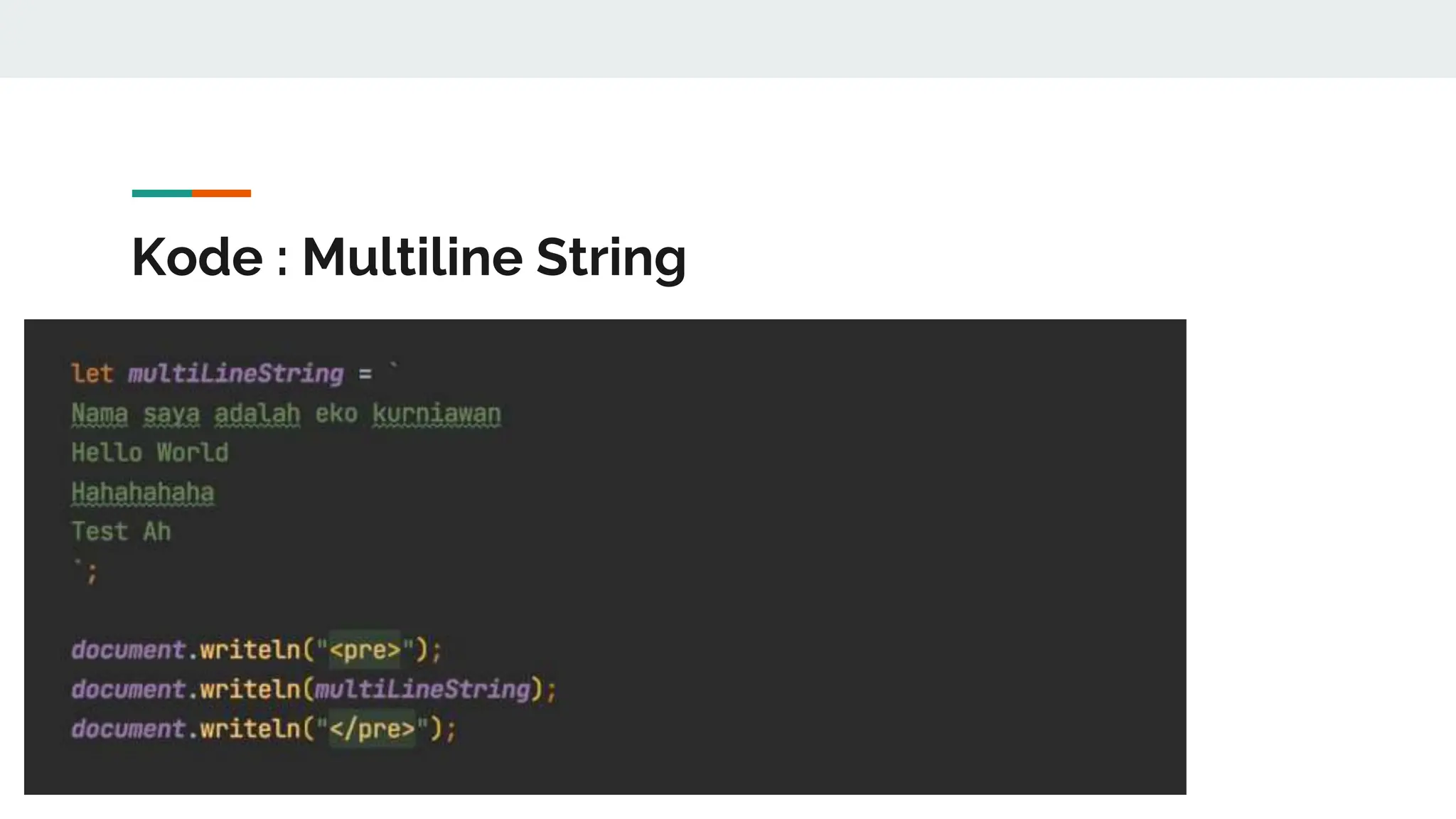 Kode : Multiline String
 