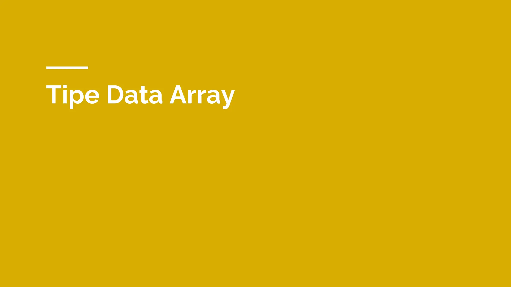 Tipe Data Array
 