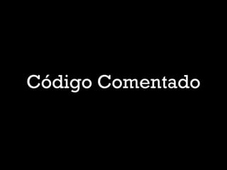 Código Comentado
 