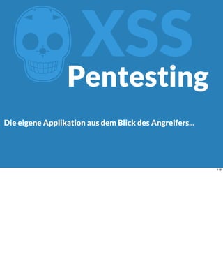 ZXSS
Die eigene Applikation aus dem Blick des Angreifers...
Pentesting
118
 