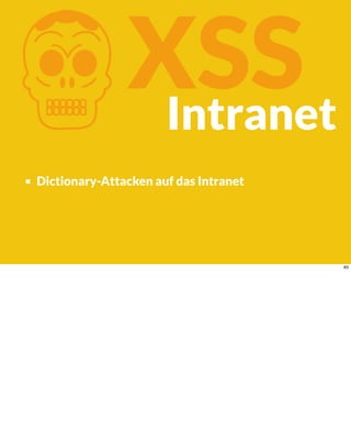 KXSS
Dictionary-Attacken auf das Intranet
Intranet
83
 